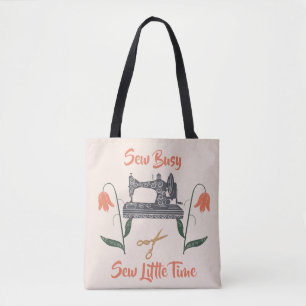 Sewing Enthusiast-Sew Busy, Sew Little Time Tygkasse