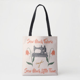 Sewing Enthusiast-Sew Much Fabric, Sew Little Time Tygkasse