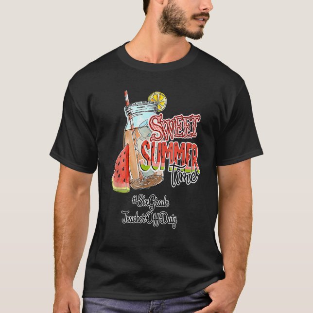 Sex Klass Lärare av Duty Summer Break Sweet Summ T Shirt (Framsida)