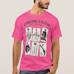 Sex Kråkor Ketterdam Kråka Klubb 20 T Shirt