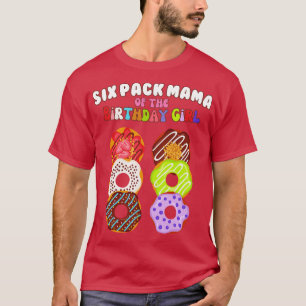 Sex paket Mamma av Birthday Girl T Shirt
