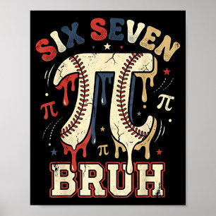 Sex sju 67 bro 6 7 glad dag baseboll vara poster