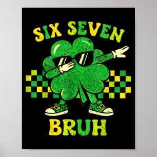 Sex sju 67 meme st patricks day 6 7 tonårspojkar poster