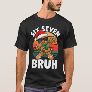 Sex Sju 6 7 Meme Dabbing Pepparkak jul B T Shirt