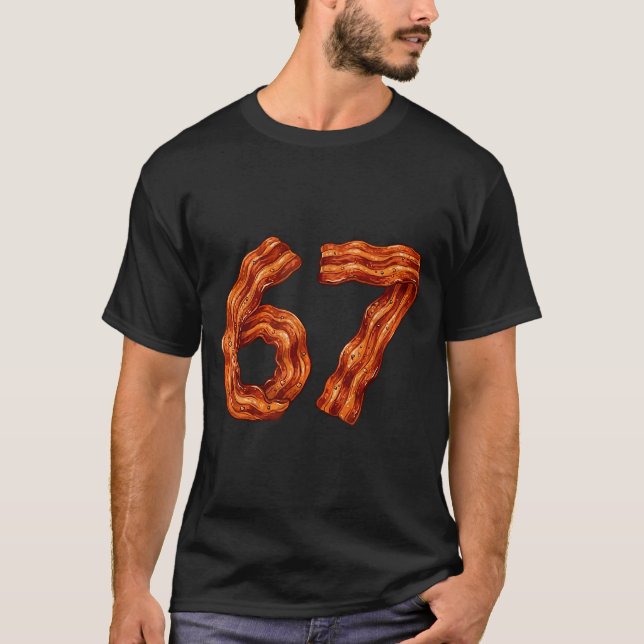 Sex Sju Bacon Cool Meme 67 Rollig Nummer  T Shirt (Framsida)
