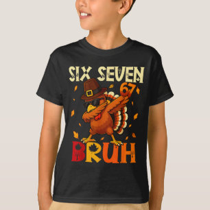Sex Sju Bruh 6 7 Meme Dabbing Kalkon Tackgivning T Shirt