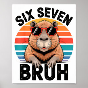 Sex Sju Bruh 6 7 Meme Rollig Capybara 6 7 Poster