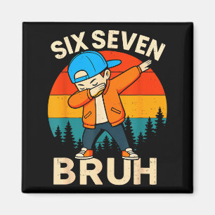 Sex Sju Bruh 6 7 Nummer 67 Meme Dab Dabbing Pojkar Magnet