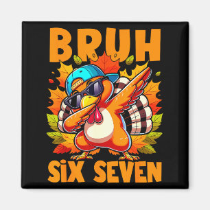 Sex Sju Bruh Dabbing Turk Thanksgiving 67 Meme Magnet