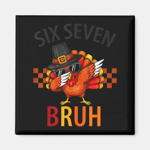Sex Sju Bruh Dabbing Turk Thanksgiving 67 Meme Magnet
