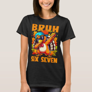 Sex Sju Bruh Dabbing Turk Thanksgiving 67 Meme T Shirt