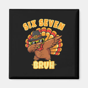 Sex Sju Bruh Dabbing Turkiet Thanksgiving 67 Meme Magnet