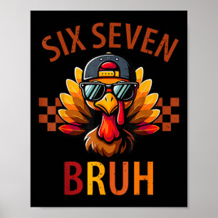 Sex Sju Bruh Kalkon Tacksgiving 67 Meme Gen Alp Poster