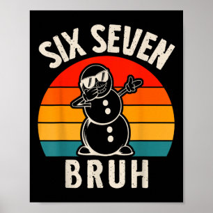 Sex Sju Bruh Snömannen 67 Meme Sex Sju Jul Poster