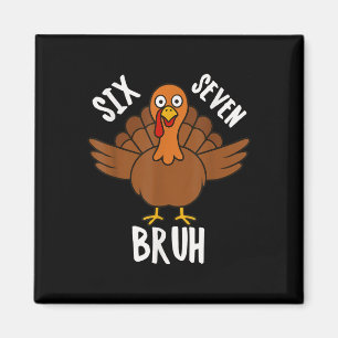 Sex Sju Bruh Tackgivningskalkon 6 7 Meme Nummer Magnet
