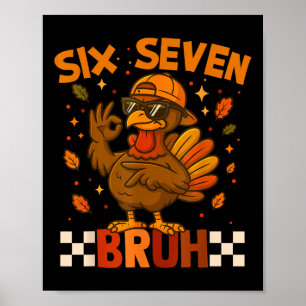 Sex Sju Bruh Turkiet Thanksgiving 67 Meme Gen Alp Poster