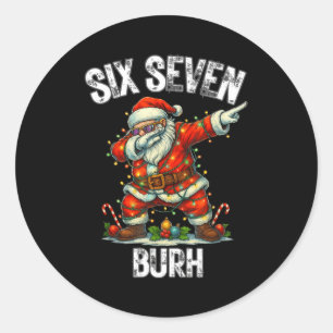 Sex Sju Burh 67 Rolig Jul 6 7 Meme Män Kvinnor Ki Runt Klistermärke