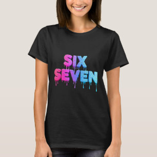 Sex Sju Glass Dropp Gen Alpha Slang 6 7 Trend T Shirt