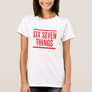 Sex Sju Saker – Rolig Humor T Shirt