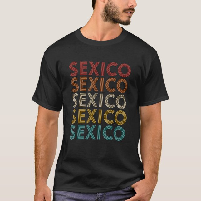Sexico Sexico Sexico Sexico Sexico Sexico Retro Vi T Shirt (Framsida)