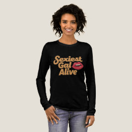 Sexiest Gal Alive T Shirt