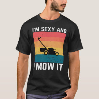 Sexiga trädgårdsmästare - jag heter Sexy och jag M T Shirt