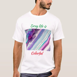 Sexuellt liv är färgstarkt t shirt