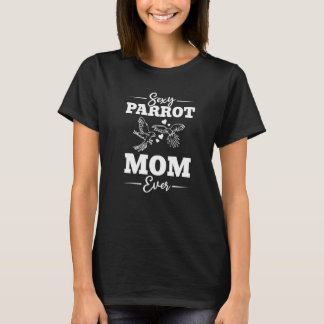 Sexy Parrot Mom Ever Cockatiel Bird  Parrot Bird M T Shirt