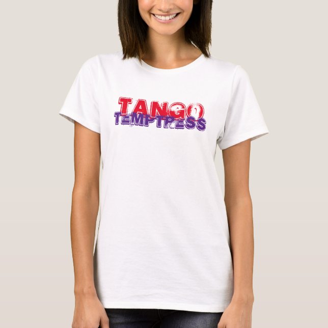 Sexy Tango Temptress T Shirt (Framsida)
