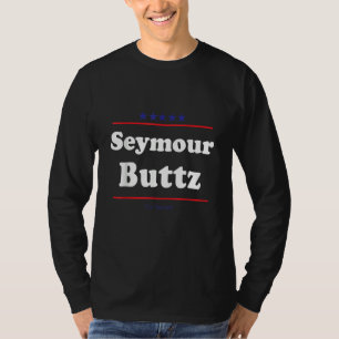 Seymour Buttz för senaten Midtermsvalsparodi T Shirt