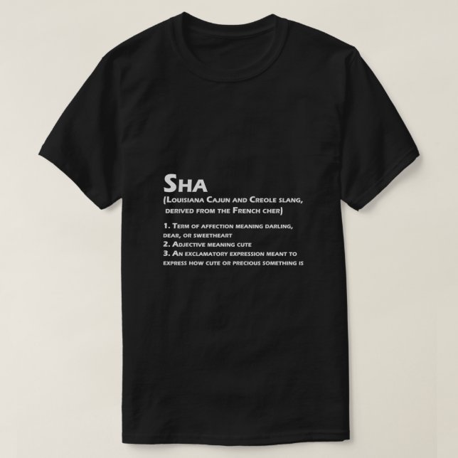 Sha Definition Funny Louisiana Cajun Creole T Shirt (Design framsida)