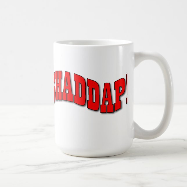 Shaddap! Mugg (Höger)