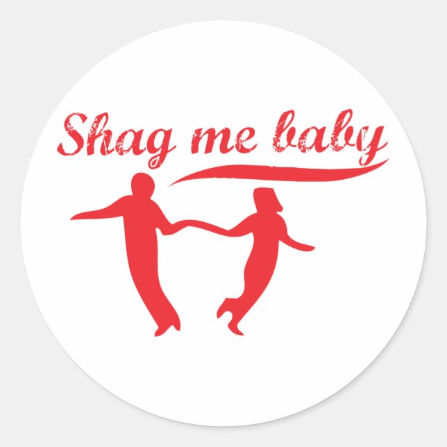 Shag Me Baby Runt Klistermärke (Framsida)