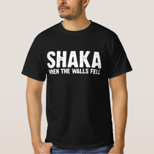 SHAKA NÄR WALLS FELL T SHIRT