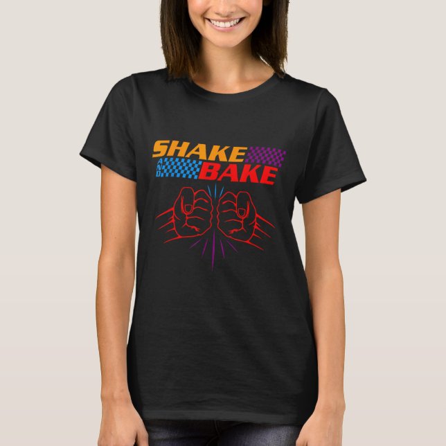 Shake And Bake T Shirt _ Funny T Shirt Sayings For (Framsida)