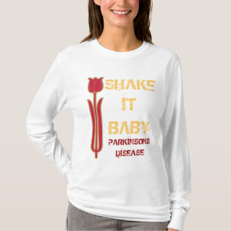 SHAKE, BABY, PARKINSONS DIS.. TEE