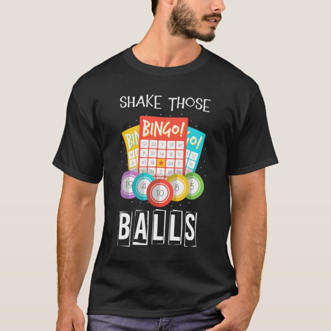Shake Those Balls Bingo Caller Gamble Lottery Bing T Shirt (Framsida)