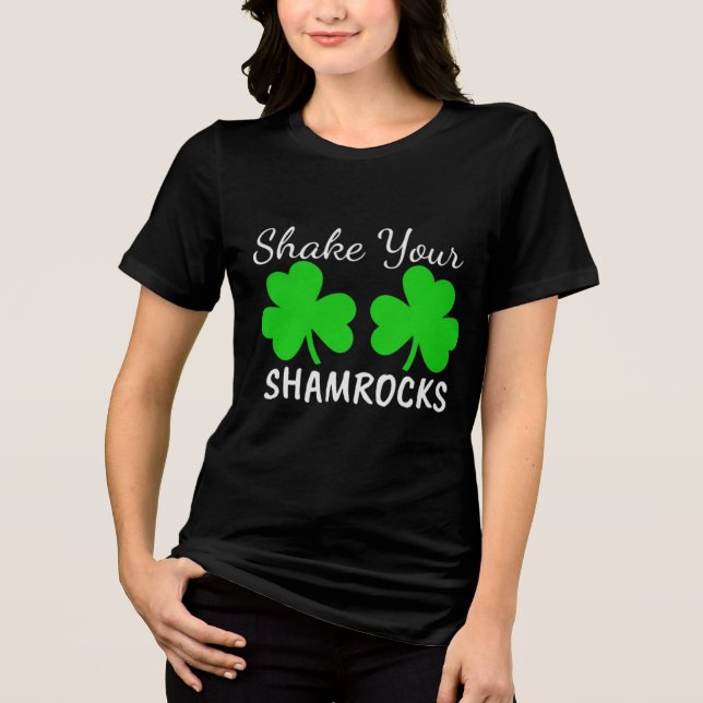 Shake Your Shamrocks - Fun St. Paddy's Day T Shirt (Framsida)