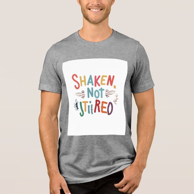 "Shaken, inte upprörd." T Shirt (Framsida)