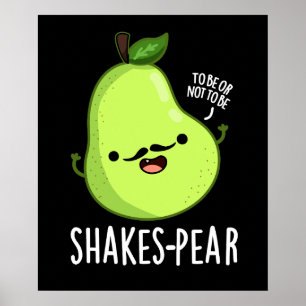 Shakes-Funny Pear Fruit Pun Mörk BG Poster
