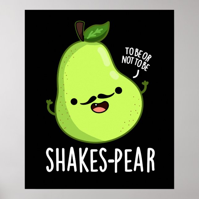 Shakes-Funny Pear Fruit Pun Mörk BG Poster (Framsidan)