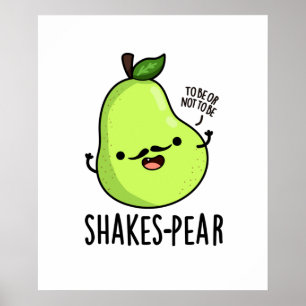 Shakes Pear Fruit Pun Poster