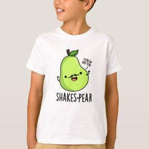 Shakes Pear Fruit Pun T Shirt