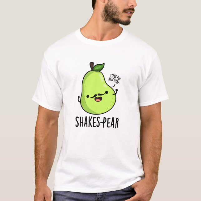 Shakes Pear Fruit Pun T Shirt (Framsida)