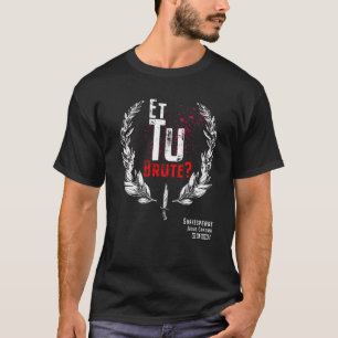 Shakespeare Et Tu Brute Julius Caesar T Shirt