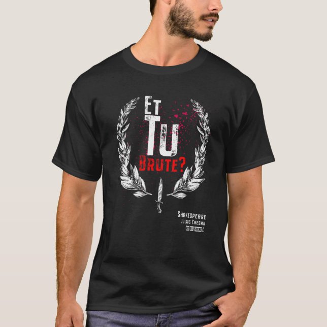 Shakespeare Et Tu Brute Julius Caesar T Shirt (Framsida)