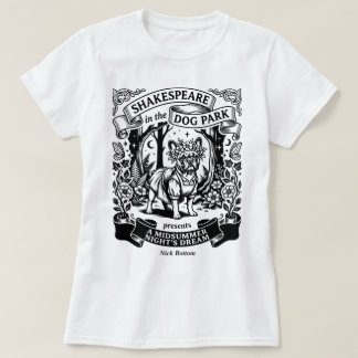 Shakespeare in the Dog Park - Nick Bottom T Shirt
