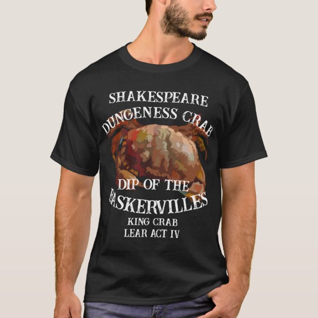 Shakespeare Kung Krabba Lear Dungeness Krabba Dip T Shirt (Framsida)