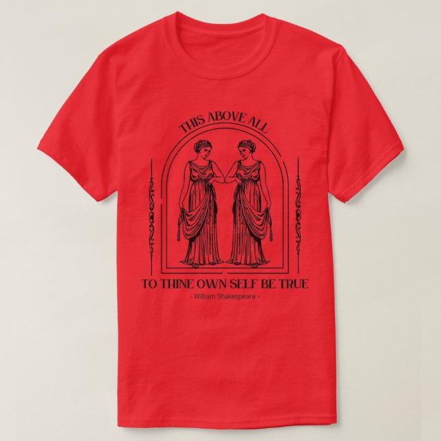 Shakespeare Quote Art To Thine Own Self Be True T Shirt (Design framsida)