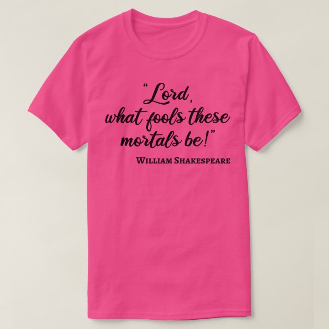 Shakespeare Quote Fool Mortaler III T Shirt (Design framsida)